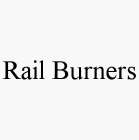 RAIL BURNERS