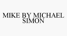 MIKE BY MICHAEL SIMON