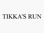 TIKKA'S RUN