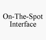 ON-THE-SPOT INTERFACE