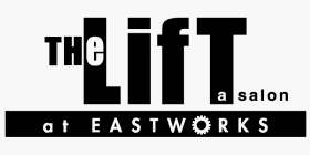THE LIFT A SALON AT EASTWORKS