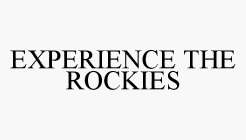 EXPERIENCE THE ROCKIES