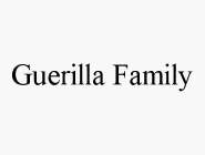 GUERILLA FAMILY