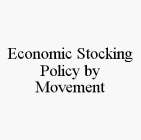 ECONOMIC STOCKING POLICY BY MOVEMENT