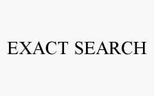 EXACT SEARCH