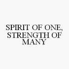 SPIRIT OF ONE, STRENGTH OF MANY
