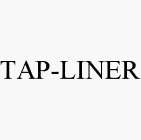 TAP-LINER