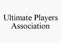 ULTIMATE PLAYERS ASSOCIATION