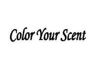 COLOR YOUR SCENT