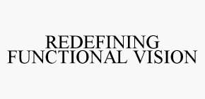 REDEFINING FUNCTIONAL VISION
