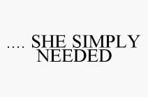 .... SHE SIMPLY NEEDED