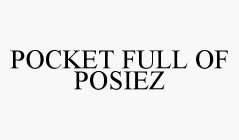 POCKET FULL OF POSIEZ