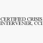 CERTIFIED CRISIS INTERVENER, CCI
