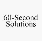 60-SECOND SOLUTIONS
