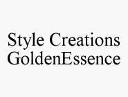 STYLE CREATIONS GOLDENESSENCE