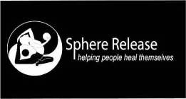 SPHERE RELEASE HELPING PEOPLE HEAL THEMSELVES