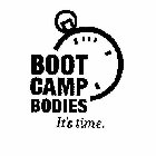 BOOT CAMP BODIES IT'S TIME.