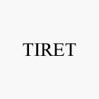 TIRET