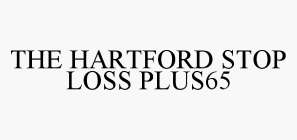 THE HARTFORD STOP LOSS PLUS65
