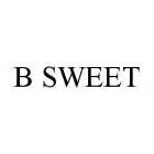 B SWEET