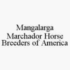 MANGALARGA MARCHADOR HORSE BREEDERS OF AMERICA