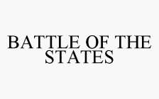 BATTLE OF THE STATES