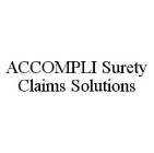 ACCOMPLI SURETY CLAIMS SOLUTIONS