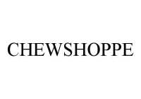 CHEWSHOPPE