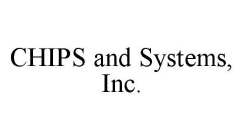 CHIPS AND SYSTEMS, INC.