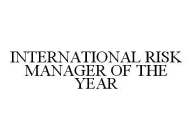 INTERNATIONAL RISK MANAGER OF THE YEAR