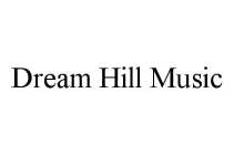 DREAM HILL MUSIC
