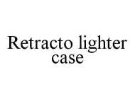 RETRACTO LIGHTER CASE