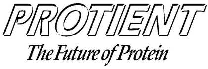 PROTIENT THE FUTURE OF PROTEIN