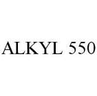 ALKYL 550