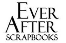 EVER AFTER SCRAPBOOKS