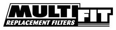MULTI FIT REPLACEMENT FILTERS