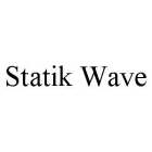 STATIK WAVE