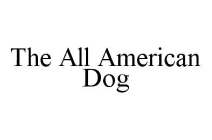 THE ALL AMERICAN DOG