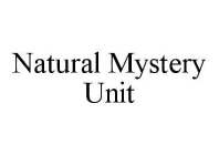 NATURAL MYSTERY UNIT