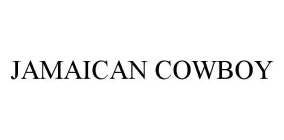 JAMAICAN COWBOY