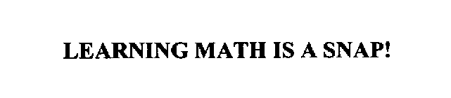 LEARNING MATH IS A SNAP!