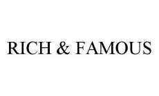RICH & FAMOUS