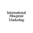 INTERNATIONAL BLUEPRINT MARKETING