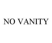 NO VANITY