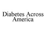 DIABETES ACROSS AMERICA