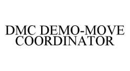 DMC DEMO-MOVE COORDINATOR