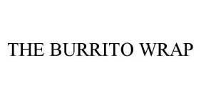 THE BURRITO WRAP