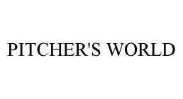 PITCHER'S WORLD