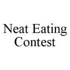 NEAT EATING CONTEST