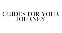 GUIDES FOR YOUR JOURNEY